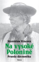 Na vysokej polonine - Pravda dávnoveku - Stanislaw Vincenz