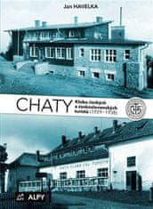 Chaty Klubu českých a českočeských turistov (1929-1938) - Jan Havelka