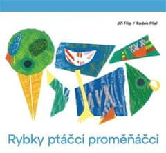 Rybky vtáčiky premenáčiky - Jiří Filip