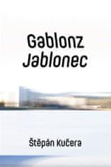 Gablonz / Jablonec - Štefan Kučera