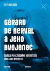 Gérard de Nerval a jeho dvojenec - Petr Christov