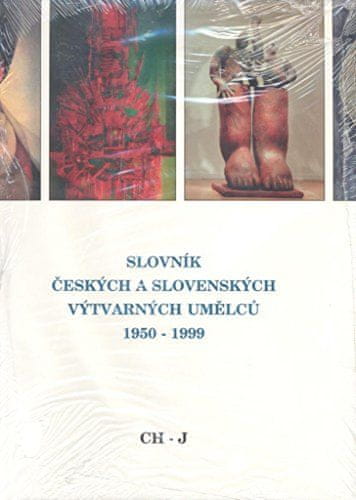 Slovník českých a českých výtvarných umelcov 1950 - 1999 4.diel (Ch-J)