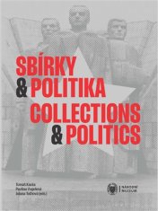 Zbierky a politika / Collections and Politics - Pavlína Vogelová