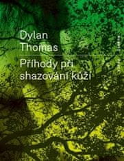 Dylan Thomas: Příhody při shazování kůží