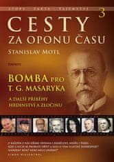 Eminent Cesty za oponu času 3 - Bomba pre TG Masaryka