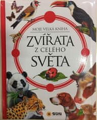 Zvieratá z celého sveta - Moja veľká kniha