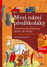 Jiřina Bednářová: Mezi námi předškoláky pro děti od 5 do 7 let - Všestranná příprava dítěte do školy, pro děti od 5 do 7 let ( 3.díl)