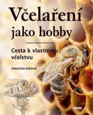 Včelárčenie ako hobby - Cesta k vlastnému vcˇelstvu