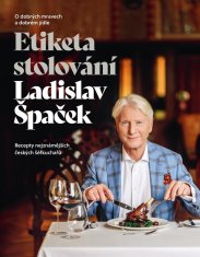 Etiketa stolovania - O dobrých mravoch a gastronómii