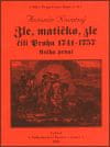 Antonín Novotný: Zle, matičko, zle čili Praha 1741-1757. Kniha první