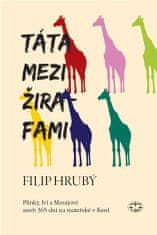 Otec medzi žirafami - Filip Hrubý