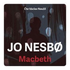 Macbeth - 2 CDmp3 (Číta Václav Neužil)