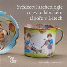 Svedectvo archeológie o tzv. cigánskom tábore v Letoch - a kolektív autorov