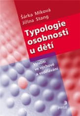 Šárka Miková: Typologie osobnosti u dětí - Využití ve výchově a vzdělávání