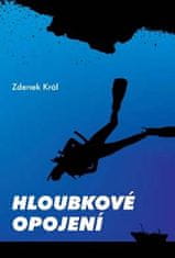 Zdeněk Král: Hloubkové opojení