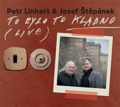 Petr Linhart;Josef Štěpánek: To bylo to Kladno - Live