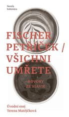 Petr Fischer;Miroslav Petříček: Všichni umřete - Hovory ze Slavie