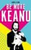 James King: Be More Keanu