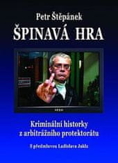 Špinavá hra - Kriminálne historky z arbitrážneho protektorátu