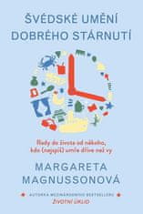 Margareta Magnussonová: Švédské umění dobrého stárnutí - Rady do života od někoho, kdo (nejspíš) umře dřív než vy