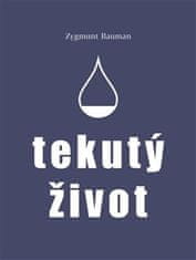 Zygmunt Bauman: Tekutý život