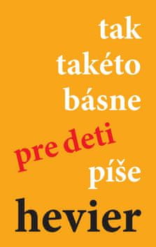 Daniel Hevier: tak takéto básne pre deti píše hevier