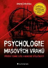 Grada Psychológia masových vrahov - Príbehy temnej duše a choré spoločnosti