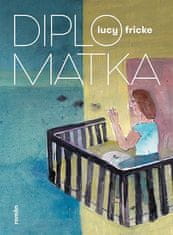 Lucy Fricke: Diplomatka