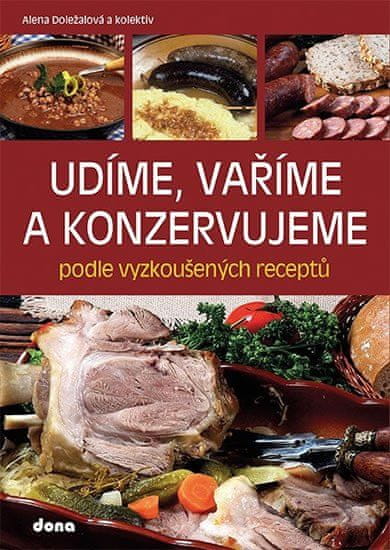 Údime, varíme a konzervujeme podľa vyskúšaných receptov