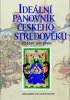 Robert Antonín: Ideální panovník českého středověku