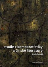 Oldřich Král: Studie z komparatistiky a čínské literatury