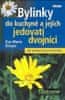 Eva-Maria Dreyer: Bylinky do kuchyně a jejich jedovatí dvojníci - Jak snadno poznat 90 druhů