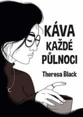 Theresa Black: Káva každé půlnoci