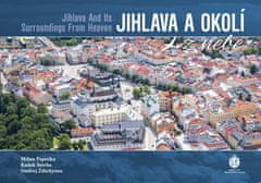 Milan Paprčka: Jihlava a okolí z nebe