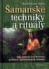 Wolf-Dieter Storl: Šamanské techniky a rituály - Jak nalézt své kořeny pomocí šamanských rituálů