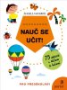 Angels Navarrová: Nauč se učit! - 75 aktivit s klíčem k řešení pro předškoláky