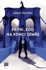 Adam Silvera: První, kdo na konci zemře