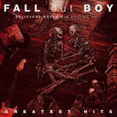 Fall Out Boy: Greatest Hits: Believers Never Die Volume 2