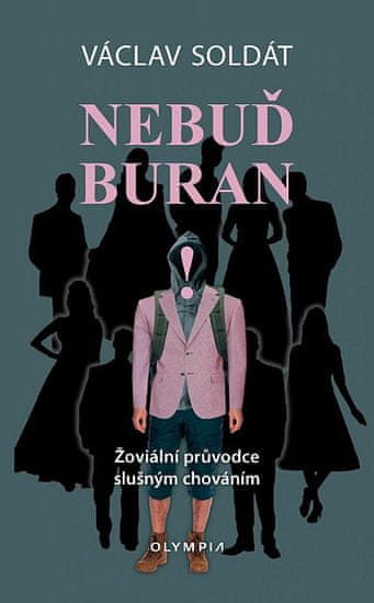 Václav Soldát: Neduď buran - Žoviální průvodce slušným chováním