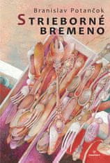 Branislav Potančok: Strieborné bremeno