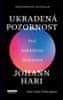 Johann Hari: Ukradená pozornost - Proč nedokážeme dávat pozor