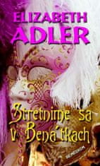 Elizabeth Adler: Stretnime sa v Benátkach