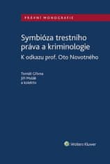 Tomáš Gřivna: Symbióza trestního práva a kriminologie - K odkazu prof. Oto Novotného