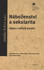 Ondřej Štěch: Náboženství a sekularita - Zápas o veřejný prostor