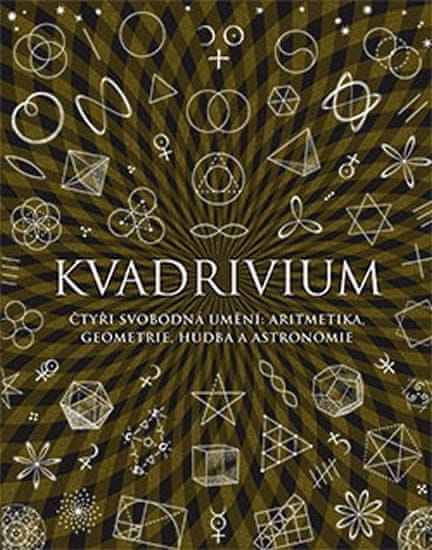 Anthony Ashton: Kvadrivium - Čtyři svobodná umění: aritmetika, geometrie, hudba a astronomie