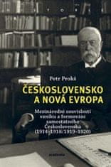 Petr Prokš: Československo a nová Evropa - Mezinárodní souvislosti vzniku a formování samostatného Československa (1914-1918/1919-1920)