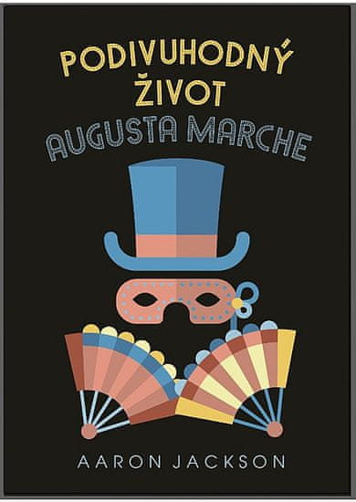 Aaron Jackson: Podivuhodný život Augusta Marche