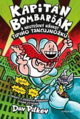 Dav Pilkey: Kapitán Bombarďák 9: Kapitán Bombarďák a neutešený návrat Tipiho Tancujnôžku