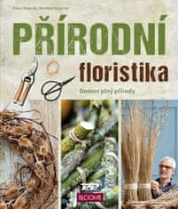 Klaus Wagener: Přírodní floristika - Domov plný přírody