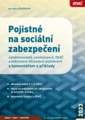 Marta Ženíšková: Pojistné na sociální zabezpečení 2023 - zaměstnavatelů, zaměstnanců, OSVČ a dobrovolně důchodově pojištěných s koment.